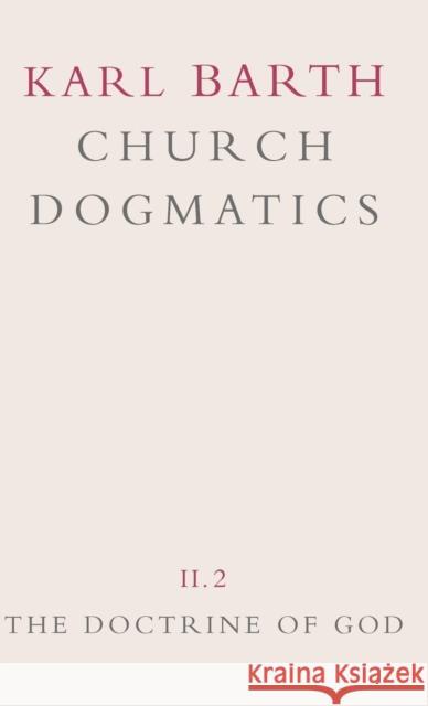 Church Dogmatics: Volume 2 - The Doctrine of God Part 2 - The Election of God. the Command of God Barth, Karl 9780567090225 T. & T. Clark Publishers - książka