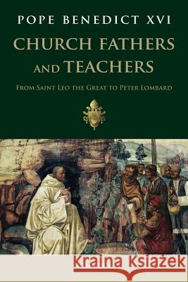 Church Fathers and Teachers: From Leo the Great to Peter Lombard Benedict XVI, Pope 9781586173173 Ignatius Press - książka