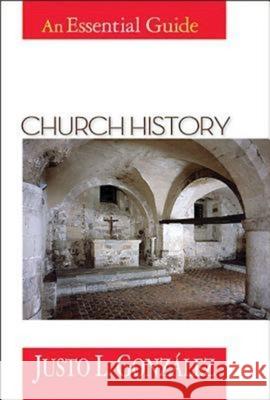 Church History: An Essential Guide Gonzalez, Justo L. 9780687016112 Abingdon Press - książka