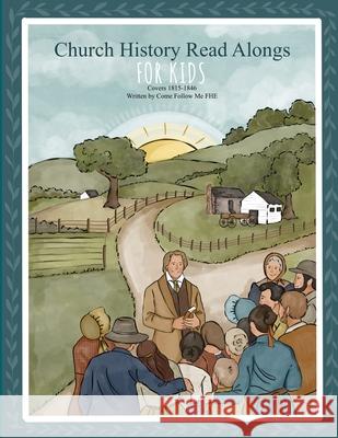 Church History Read Alongs: For Kids Come Follow Me Fhe, Anna Bay, Lindsey Payne 9798722565716 Independently Published - książka