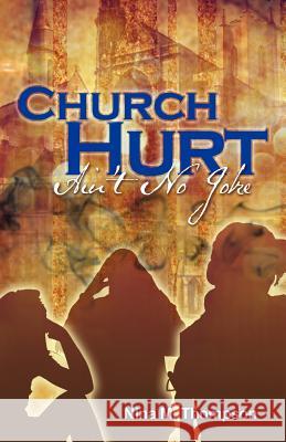 Church Hurt Ain't No Joke Nina M. Thompson 9780615517582 Niche Records - książka