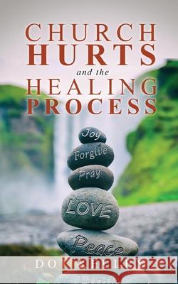 Church Hurts and the Healing Process Dot Kelley 9781953150943 Lettra Press LLC - książka