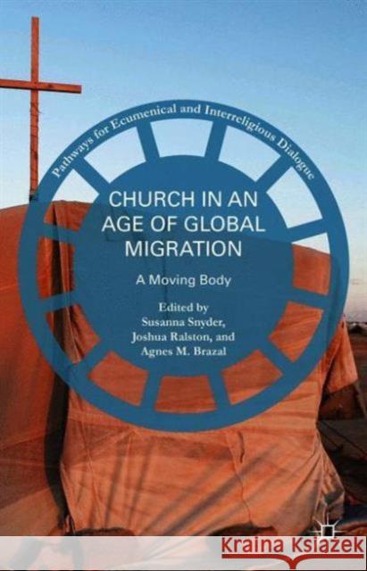 Church in an Age of Global Migration: A Moving Body Snyder, Susanna 9781137553003 Palgrave MacMillan - książka