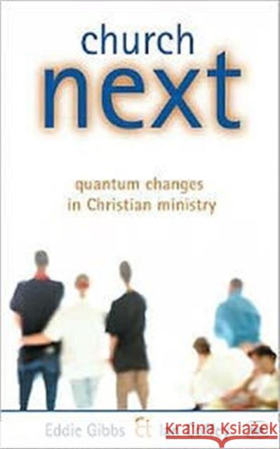 Church Next: Quantum Changes in Christian Ministry Coffey, Eddie Gibbs and Ian 9780851115443 INTER-VARSITY PRESS - książka