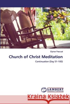 Church of Christ Meditation Pascual, Elymar 9786200482013 LAP Lambert Academic Publishing - książka