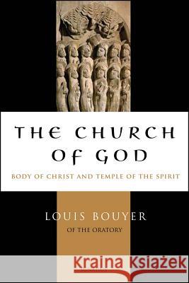 Church of God: Body of Christ and Temple of the Holy Spirit Bouyer, Louis 9781586173241 Ignatius Press - książka