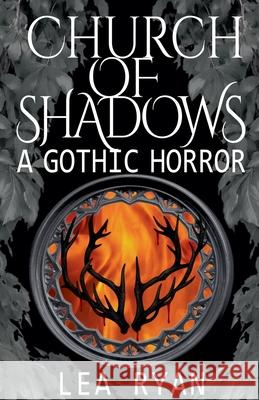Church of Shadows: A Gothic Horror Lea Ryan 9780997959956 Nightlark Publishing - książka
