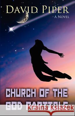 Church of the God Particle William David Piper 9781479120345 Createspace - książka
