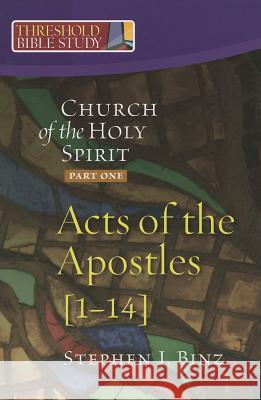 Church of the Holy Spirit: Part 1: Acts 1-14 Stephen J. Binz 9781585959143 Twenty-third Publications - książka