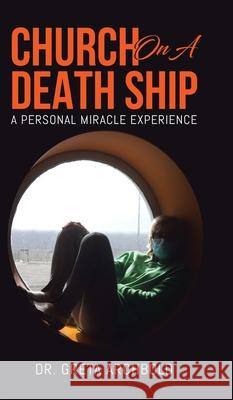 Church on a Death Ship: A Personal Miracle Experience Greta Archbold 9780228848219 Tellwell Talent - książka