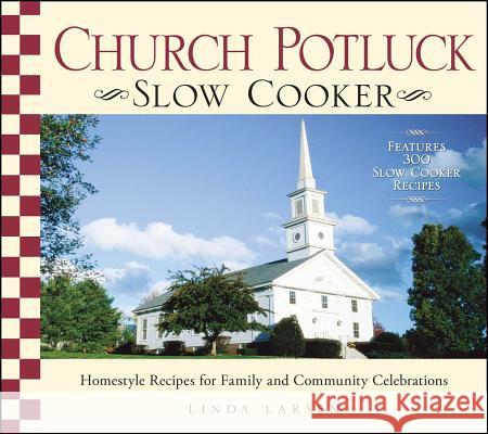 Church Potluck Slow Cooker: Homestyle Recipes for Family and Community Celebrations Linda Larsen 9781598697742 Adams Media Corporation - książka