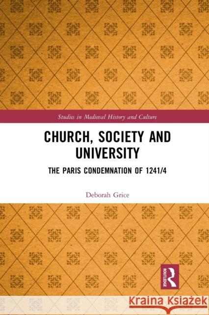 Church, Society and University: The Paris Condemnation of 1241/4 Deborah Grice 9781032090658 Routledge - książka