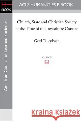 Church, State and Christian Society at the Time of the Investiture Contest Gerd Tellenbach 9781597404884 ACLS History E-Book Project - książka