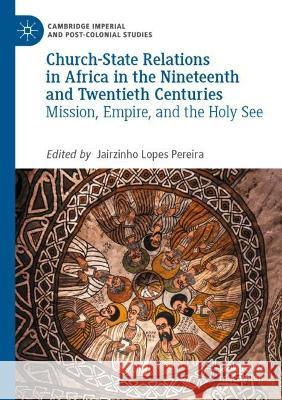 Church-State Relations in Africa in the Nineteenth and Twentieth Centuries  9783030986155 Springer International Publishing - książka
