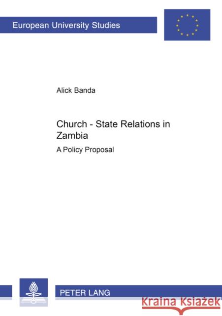 Church-State Relations in Zambia: A Policy Proposal Banda, Alick 9783631501351 Lang, Peter, Gmbh, Internationaler Verlag Der - książka