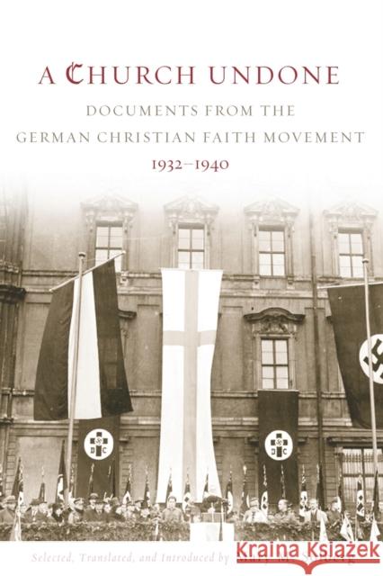 Church Undone: Documents from the German Christian Faith Movement, 1932-1940 Solberg, Mary M. 9781451464726 Fortress Press - książka