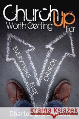 Church Worth Getting Up for Gutenson, Charles E. 9781426757754 Abingdon Press - książka