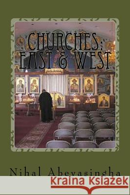 Churches: East & West Nihal Abeyasingha 9781544616377 Createspace Independent Publishing Platform - książka