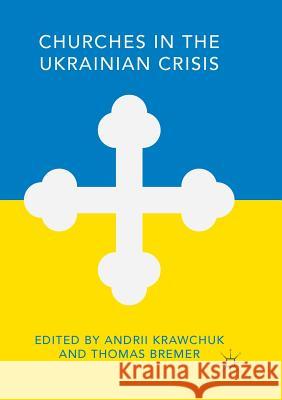Churches in the Ukrainian Crisis  9783319816869 Palgrave Macmillan - książka
