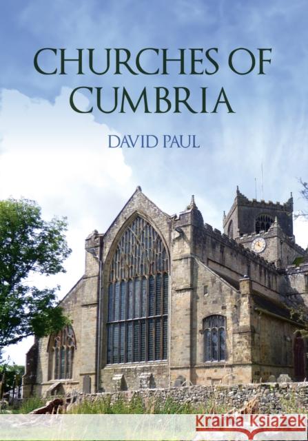 Churches of Cumbria David Paul 9781398123373 Amberley Publishing - książka