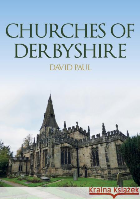 Churches of Derbyshire David Paul 9781398104204 Amberley Publishing - książka