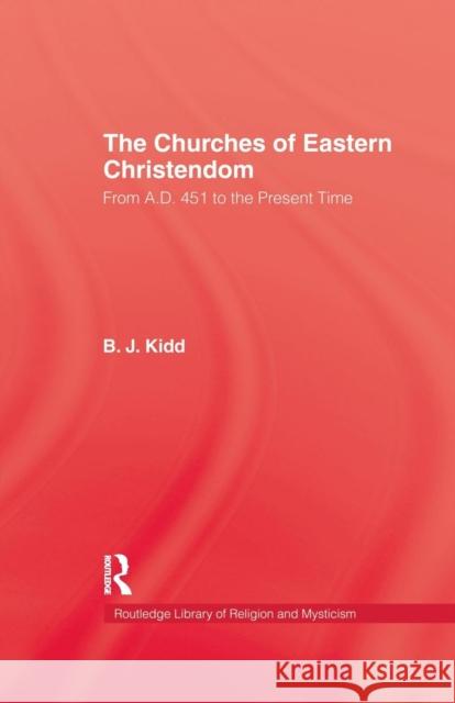 Churches of Eastern Christendom Kidd   9781138991309 Taylor and Francis - książka