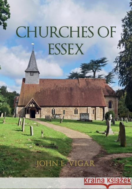 Churches of Essex John E. Vigar 9781398123014 Amberley Publishing - książka