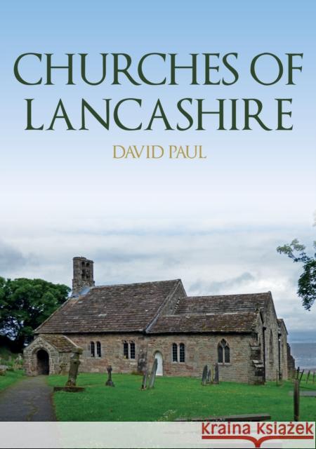 Churches of Lancashire David Paul 9781398113893 Amberley Publishing - książka