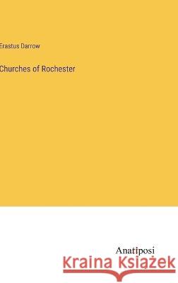 Churches of Rochester Erastus Darrow 9783382118051 Anatiposi Verlag - książka