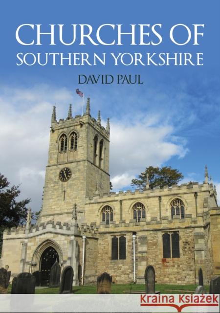 Churches of Southern Yorkshire David Paul 9781398113916 Amberley Publishing - książka