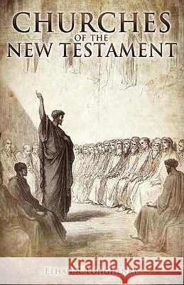 Churches of the New Testament Ethan R. Longhenry 9780979889363 Deward Publishing - książka