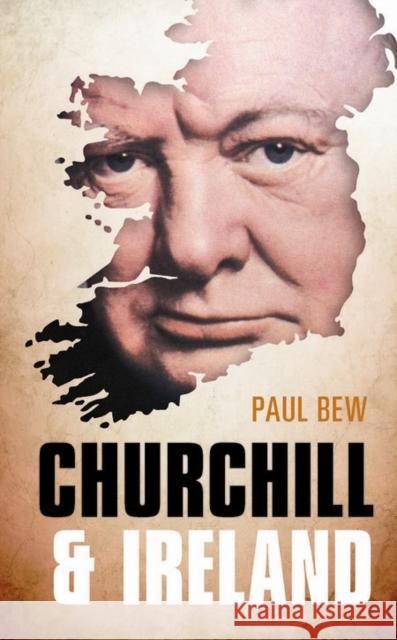 Churchill and Ireland Paul Bew 9780198755210 Oxford University Press, USA - książka