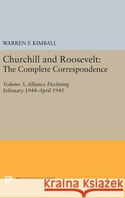 Churchill and Roosevelt, Volume 3: The Complete Correspondence - Three Volumes Warren F. Kimball 9780691653884 Princeton University Press - książka