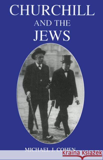 Churchill and the Jews, 1900-1948 Michael Cohen 9780714684505 Frank Cass Publishers - książka