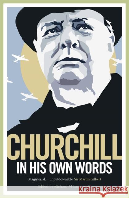 Churchill in His Own Words Richard M Langworth 9780091933364 Ebury Publishing - książka
