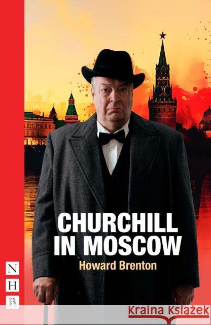 Churchill in Moscow Howard Brenton 9781839044175 Nick Hern Books - książka