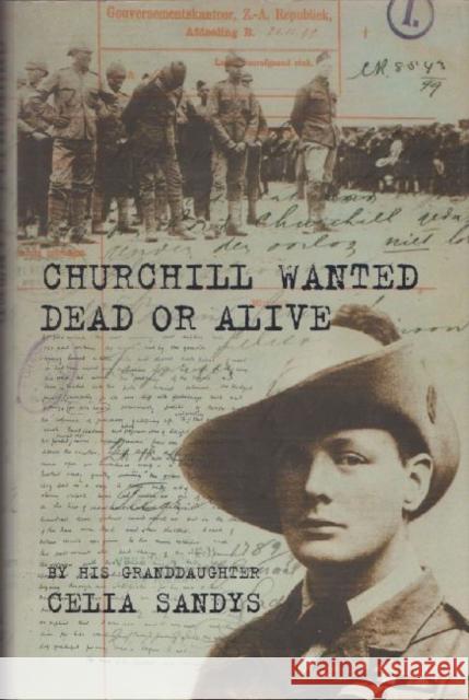 Churchill Wanted Dead or Alive Celia Sandys 9781623490676 Texas A&M University Press - książka