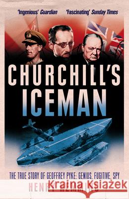 Churchill's Iceman: The True Story of Geoffrey Pyke: Genius, Fugitive, Spy Henry Hemming 9780099594130 ARROW - książka