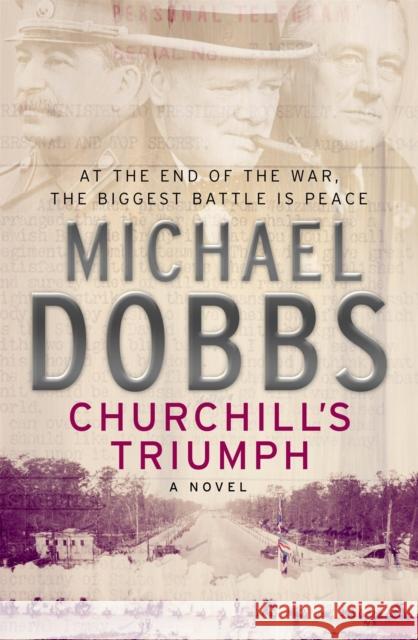 Churchill's Triumph: An explosive thriller to set your pulse racing Michael Dobbs 9780755332007 Headline Publishing Group - książka