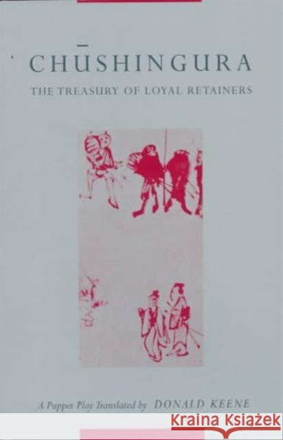 Chushingura (the Treasury of Loyal Retainers): A Puppet Play Keene, Donald 9780231035316 Columbia University Press - książka