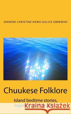 Chuukese Folklore: Island bedtime stories and fairytales Alba, Kim 9781545520277 Createspace Independent Publishing Platform - książka