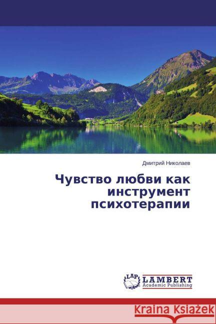 Chuvstvo ljubvi kak instrument psihoterapii Nikolaev, Dmitrij 9783659810954 LAP Lambert Academic Publishing - książka