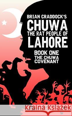 Chuwa: The Rat-People of Lahore Brian Craddock Brian Craddock 9780648112822 Broken Puppet Books - książka