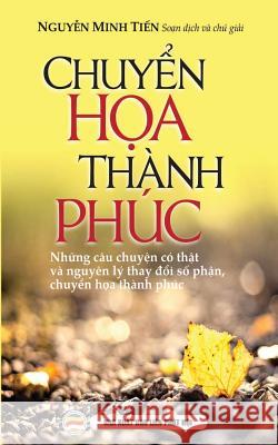 Chuyển họa thành phúc: Bản in năm 2017 Tiến, Nguyễn Minh 9781545418321 United Buddhist Foundation - książka