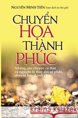 Chuyển họa thành phúc: Nguyên lý thay đổi số phận Minh Tiến, Nguyễn 9781090583949 United Buddhist Publisher - książka