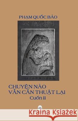 ChuyỆn Nào VẪn CẦn ThuẬt LẠi - 2 PhẠm, QuỐc BẢo 9781088041499 C. Mindfulness LLC and Bodhi Media Publisher - książka