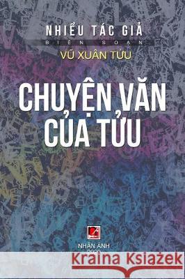 Chuyện Văn Của Tửu (hard cover) Xuan Tuu, Vu 9781989924303 Nhan Anh Publisher - książka