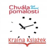 Chvála pomalosti Carl HonorÃ© 9788087506226 NakladatelstvÃ­ 65. pole - książka