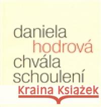 Chvála schoulení Daniela Hodrová 9788086702919 Malvern - książka