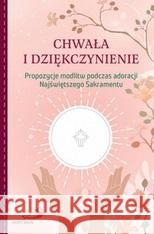 Chwała i dziękczynienie praca zbiorowa 9788381315371 Edycja Świętego Pawła - książka